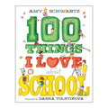 Children's book cover titled '100 Things I Love about School' by Amy Schwartz, illustrated by Dasha Tolstikova. The cover features colorful, playful 3D-style lettering with school-themed illustrations such as children, chalkboards, books, and small doodles on a white background.