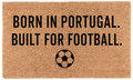 Born in Portugal. Built for Football.
