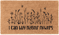 I Can Buy Myself Flowers | Coco Mats N More