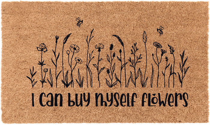I Can Buy Myself Flowers | Coco Mats N More