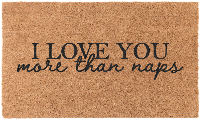 I Love You More Than Naps | Coco Mats N More