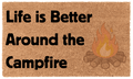 Life is Better Around the Campfire
