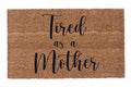 Tired As A Mother